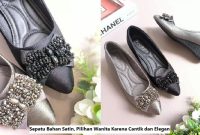 Sepatu Bahan Satin, Pilihan Wanita Karena Cantik dan Elegan Sepatu Bahan Satin